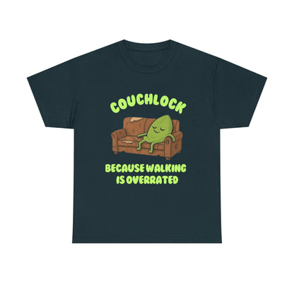 Couchlock- Because walking is overrated- Unisex Heavy Cotton Tee, Funny T-Shirt