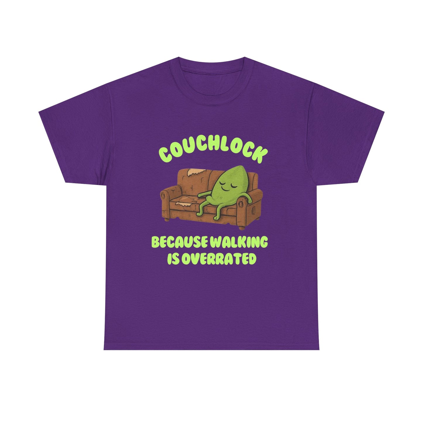 Couchlock- Because walking is overrated- Unisex Heavy Cotton Tee, Funny T-Shirt