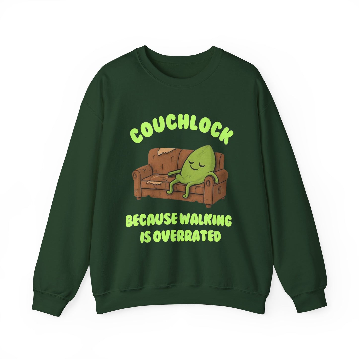 Crewneck Sweatshirt - "Couchlock: Because Walking is Overrated"