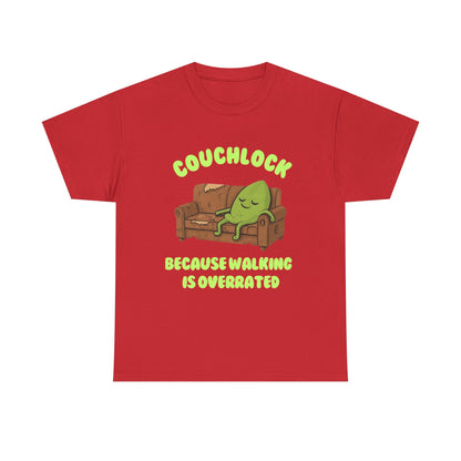 Couchlock- Because walking is overrated- Unisex Heavy Cotton Tee, Funny T-Shirt