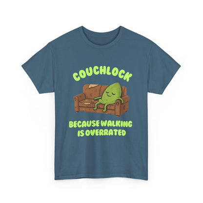 Couchlock- Because walking is overrated- Unisex Heavy Cotton Tee, Funny T-Shirt