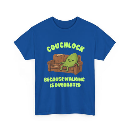 Couchlock- Because walking is overrated- Unisex Heavy Cotton Tee, Funny T-Shirt
