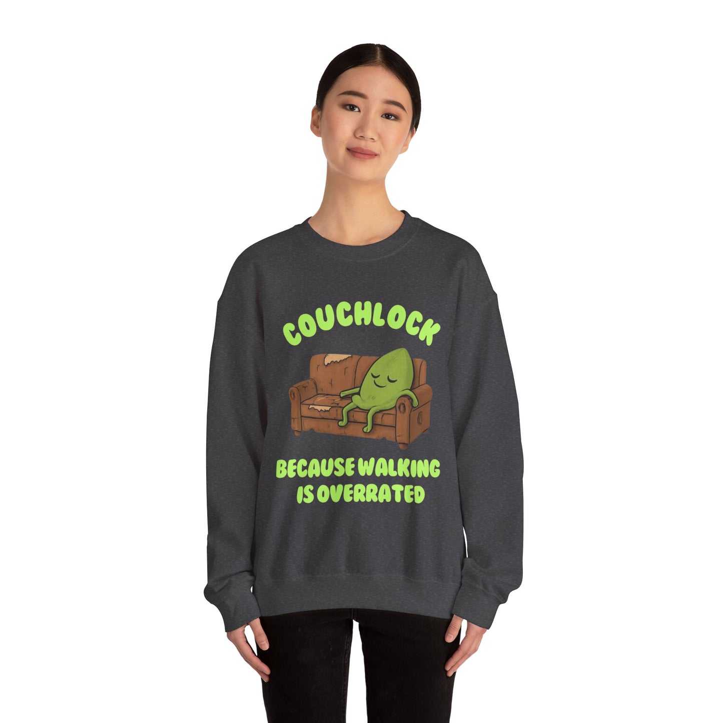 Crewneck Sweatshirt - "Couchlock: Because Walking is Overrated"