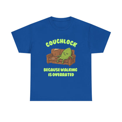 Couchlock- Because walking is overrated- Unisex Heavy Cotton Tee, Funny T-Shirt