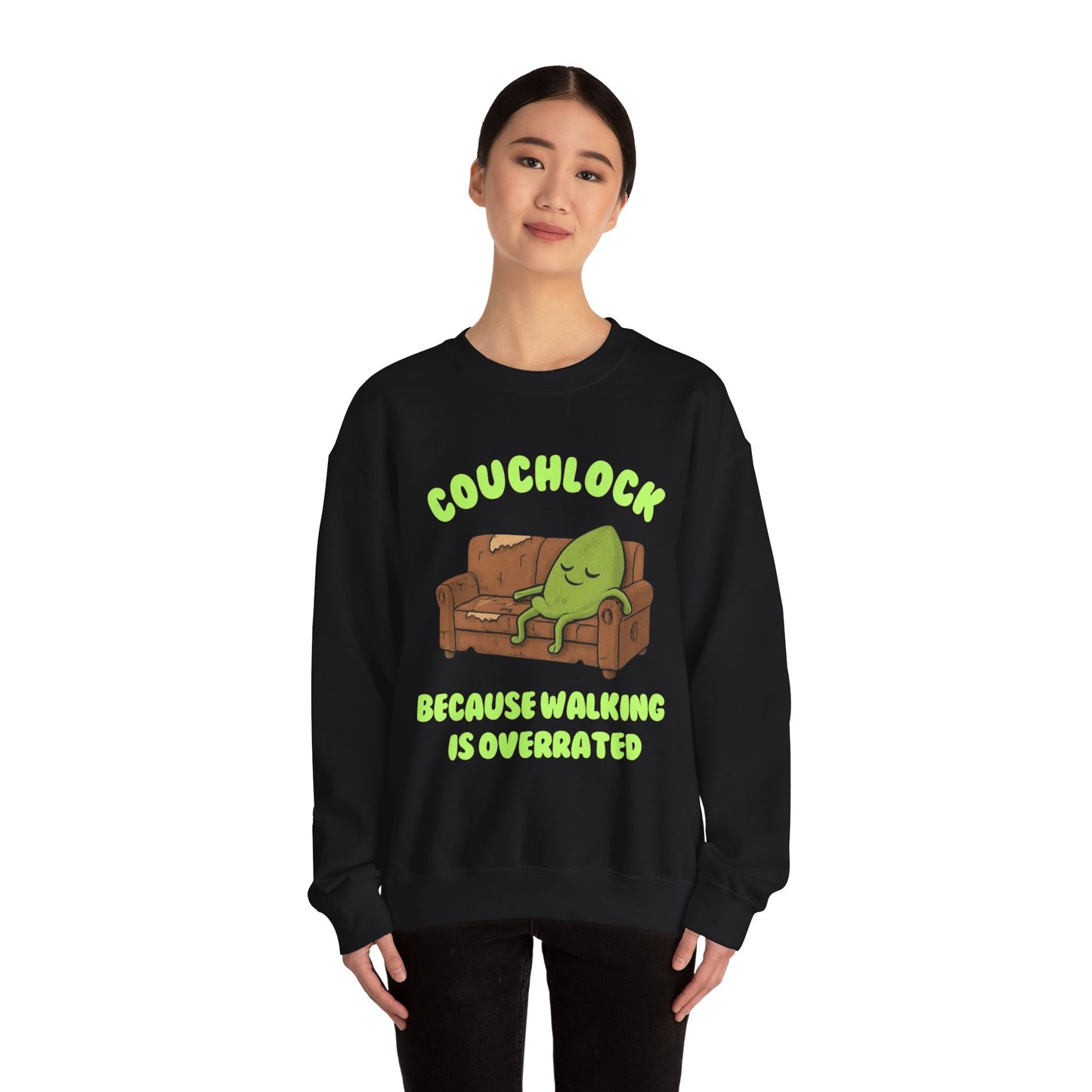 Crewneck Sweatshirt - "Couchlock: Because Walking is Overrated"